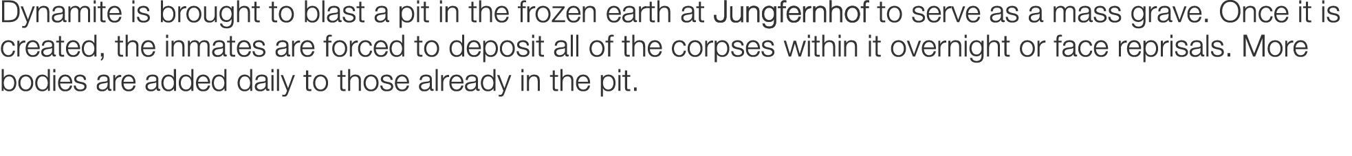 Dynamite is brought to blast a pit in the frozen earth at Jungfernhof to serve as a mass grave. Once it is created, t...