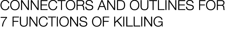 CONNECTORS AND OUTLINES FOR 7 FUNCTIONS OF KILLING
